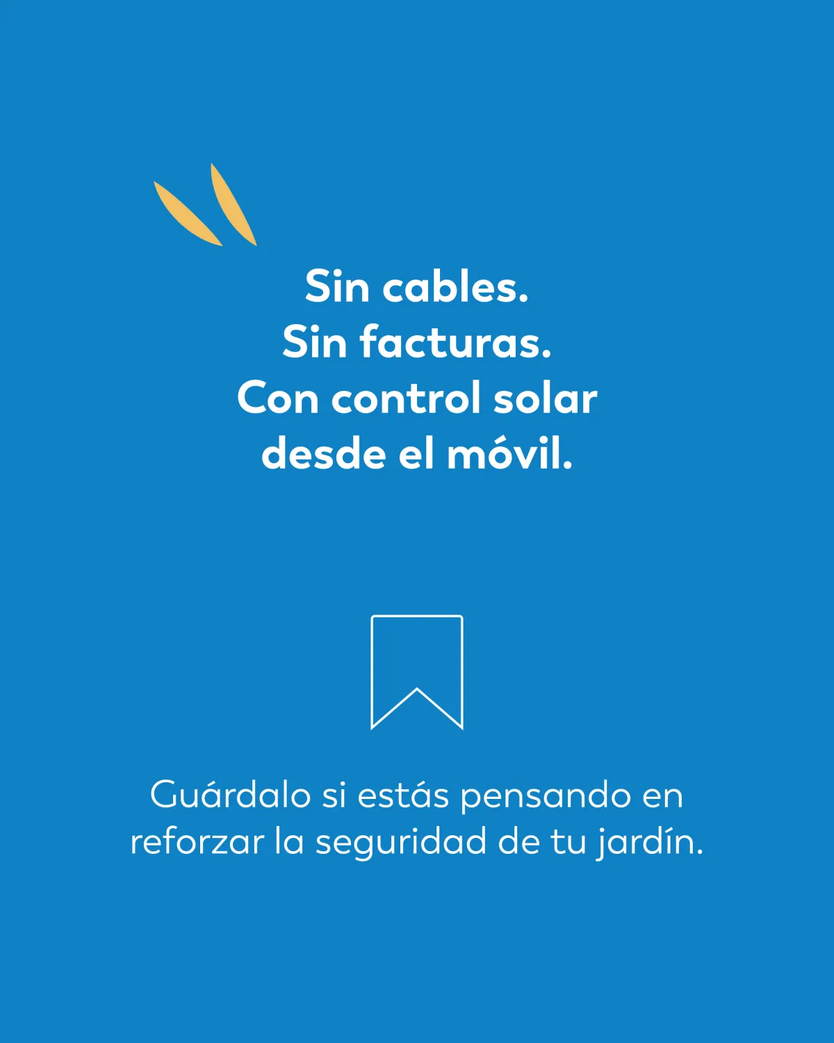 Cierre: sin cables, sin facturas, con control solar desde el móvil.