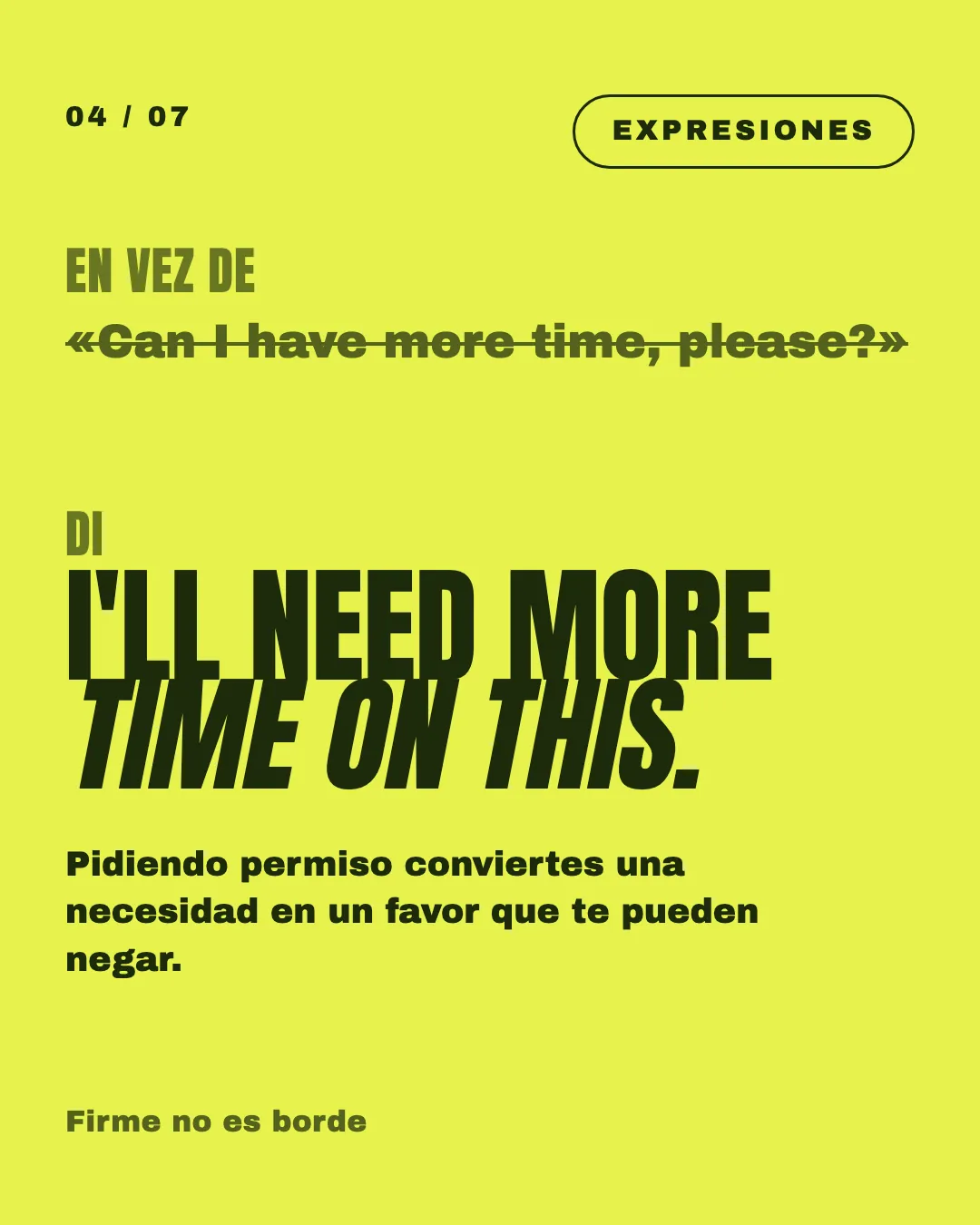 Lámina: en vez de pedir más tiempo por favor, di «I'll need more time on this».