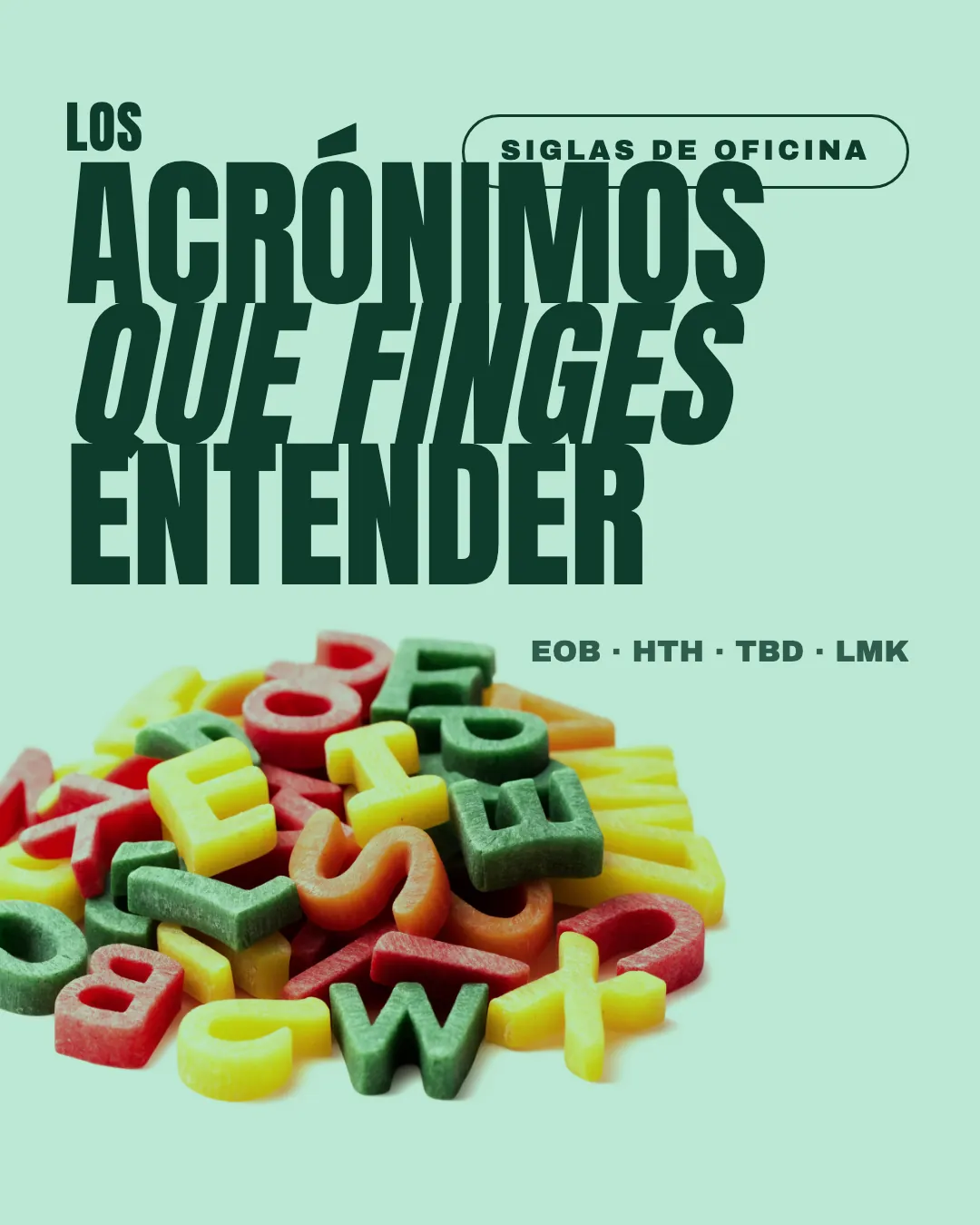 Portada: los acrónimos que finges entender.